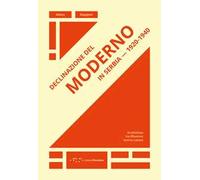 Declinazione del moderno in Serbia 1920-1940. Architettura tra riflessione teorica e prassi