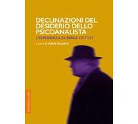 Declinazioni del desiderio dello psicoanalista. L'esperienza di Serge Cottet