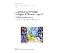 Declinazioni dello spazio nell’opera di Giacomo Leopardi. Tra letteratura e scienza