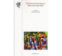 Declinazioni di genere. Madri, padri, fligli e figlie
