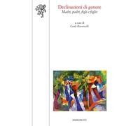 Declinazioni di genere. Madri, padri, fligli e figlie