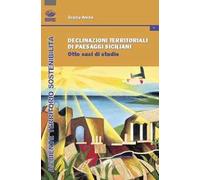 Declinazioni territoriali di paesaggi siciliani. Otto casi di studio