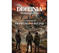 Declinia. Il futuro era già scritto