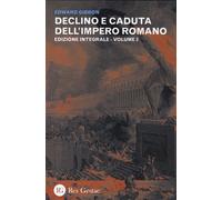 Declino e caduta dell'impero romano. Ediz. integrale. Vol. 3 - Gibbon Edward