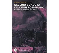 Declino e caduta dell'impero romano. Ediz. integrale. Vol. 5