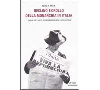 Declino e crollo della monarchia in Italia. I Savoia al referendum del 2 giugno 1946