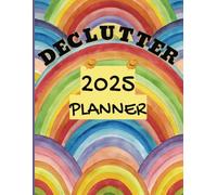 Declutter 2025 Planner: Your Ultimate Weekly and Monthly Agenda for Homemakers - Stay Organized, Manage Time, and Create a Productive Home
