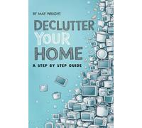 Declutter Your Home: A Step by Step Guide