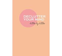 Declutter Your Mind: a Lined Notebook, for Note-taking and Drawing, for Teens and Women, for Work
