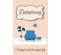 Decluttering: A simple read for simple help.