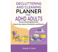 Decluttering & Cleaning Planner for ADHD Adults: House Cleaning Routines, Room-by-Room Checklists, and Resets