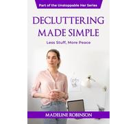 Decluttering Made Simple: Less Stuff, More Peace