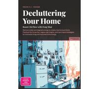Decluttering Your Home: Boost Chi Flow with Feng Shui