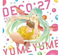 Deco*27 Feat. Hatsune Miku - YUMEYUME - DECO 27 FEAT.HATSUN