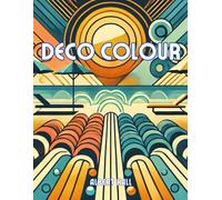 Deco Colour: A colouring book of Art Deco drawings and pictures