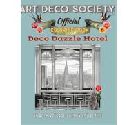 Deco Dazzle Hotel, Art Deco Society Official: Coloring Book