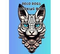 Deco Dogs Coloring Book: Art Deco Coloring Book for All Ages