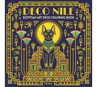 Deco Nile: Egyptian Art Deco Coloring Book for Adults with Bold and Easy Geometric Temples, Gods and Symbols for Relaxation