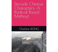 Decode Chinese Characters: A Radical-Based Method