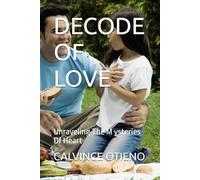 DECODE OF LOVE: Unraveling The M ysteries Of Heart