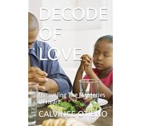 DECODE OF LOVE: Unraveling The M ysteries Of Heart