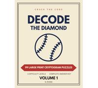 Decode the Diamond: 99 Large Print Baseball Cryptogram Puzzles for Adults and Seniors, Three Difficulty Levels with Answer Key