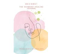 DECODE!: The Hormone Healing 90-Day Journal