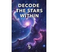 Decode The Stars Within: A Vedic Astrology Secret