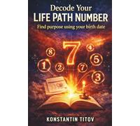 Decode Your Life Path Number: Find purpose using your birth date