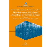 Decoded: capire dati, sistemi e tecnologie per costruire il futuro