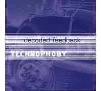 Decoded Feedback Techophoby (CD) Album