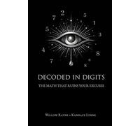 Decoded In Digits: The Math that Ruins Your Excuses