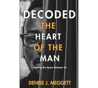 Decoded: The Heart of the Man: Healing the space between us