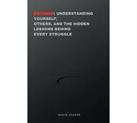Decoded: Understanding Yourself, Others, and the Hidden Lessons Behind Every Struggle