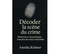 Décoder la scène du crime: Détection et interprétation avancées des traces matérielles