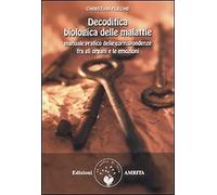 Decodifica biologica delle malattie. Manuale pratico delle corrispondenze fra gl