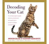Decodifica del tuo gatto: gli esperti più recenti spiegano i comportamenti comuni dei gatti e rivelano come prevenire o modificare quelli indesiderati