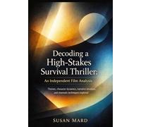 Decoding a High-Stakes Survival Thriller: An Independent Film Analysis Themes, character dynamics, narrative structure, and cinematic techniques explored