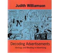 Decoding Advertisements: Ideology and Meaning in Advertising