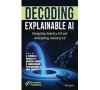 Decoding Explainable Ai: Navigating Industry 4.0 and Anticipating Industry 5.0