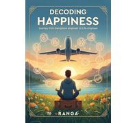Decoding Happiness - Journey from Aeroplane Engineer to Life Engineer