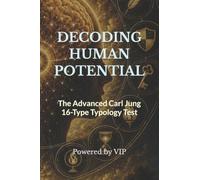 DECODING HUMAN POTENTIAL: The Advanced Carl Jung 16-Type Typology Test