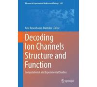 Decoding Ion Channels Structure and Function: Computational and Experimental Studies: 1497