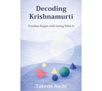 Decoding Krishnamurti: Freedom Begins with Seeing What Is