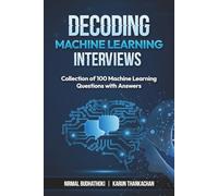 Decoding Machine Learning Interviews: Collection of 100 Machine Learning Questions with Answers