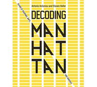 Decoding Manhattan: Island of Diagrams, Maps, and Graphics