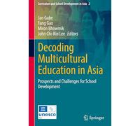 Decoding Multicultural Education in Asia: Prospects and Challenges for School Development: 2