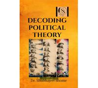 Decoding Political Theory: Concepts, Approaches and Contemporary Perspectives for Students of Law and Political Science