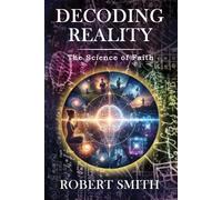 Decoding Reality: The Science Of Faith