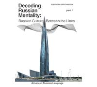 Decoding Russian Mentality: Russian Culture Between the Lines part 1